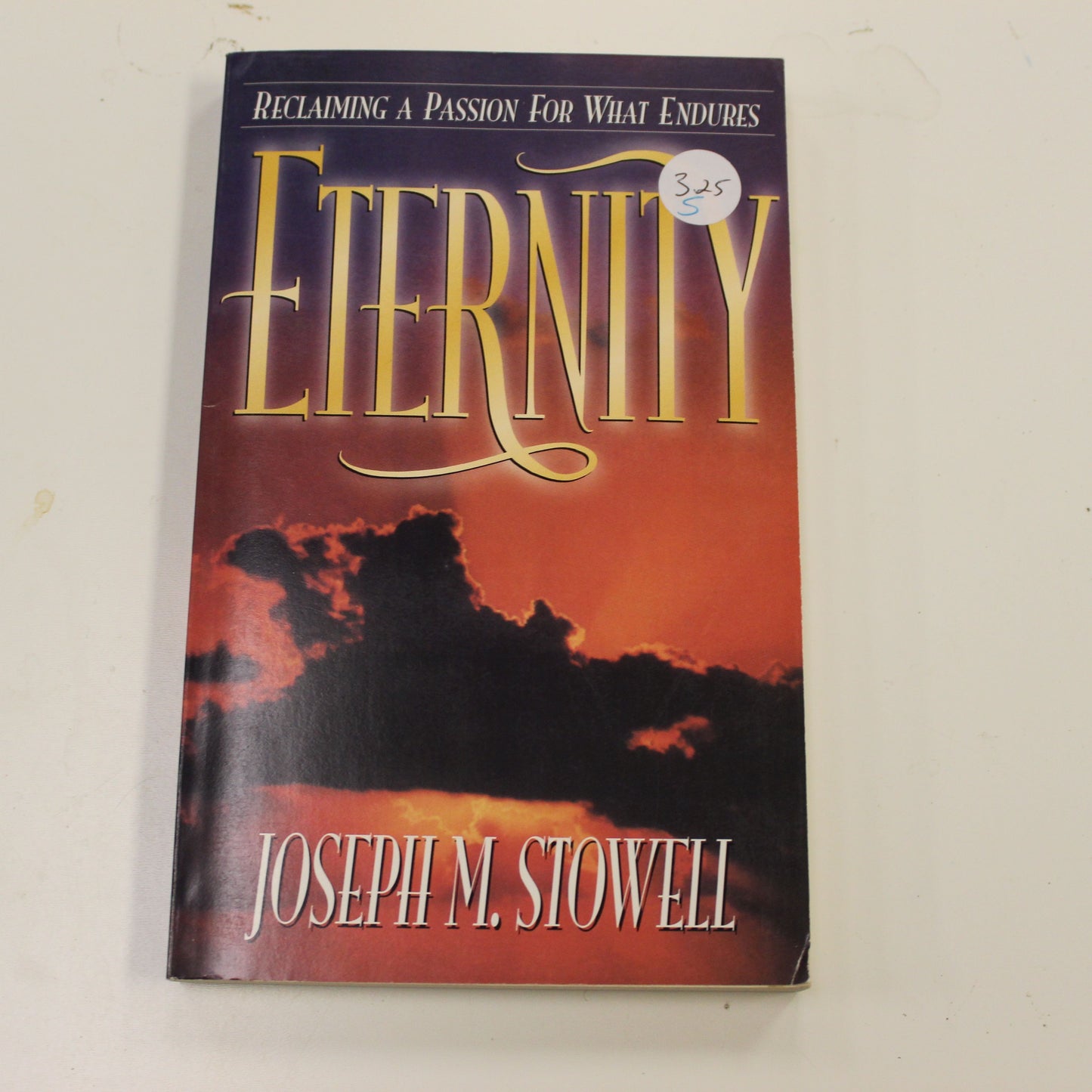 ETERNITY: RECLAIMING A PASSION FOR WHAT ENDURES