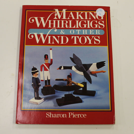 MAKING WHIRLIGIGS & OTHER WIND TOYS