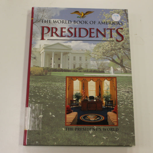 THE WORLD BOOK OF AMERICA'S PRESIDENTS: THE PRESIDENT'S WORLD