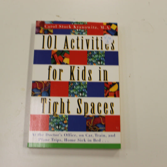 101 ACTIVITIES FOR KIDS IN TIGHT SPACES