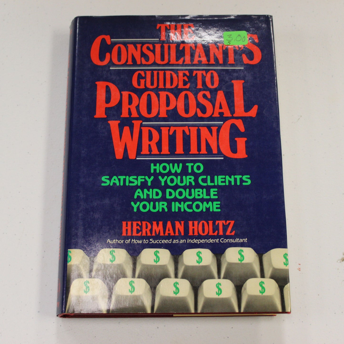 THE CONSULTANT'S GUIDE TO PROPOSAL WRITING