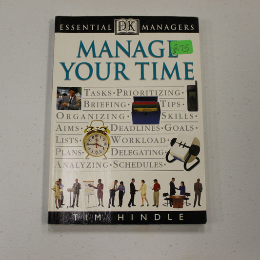 ESSENTIAL MANAGERS: MANAGE YOUR TIME