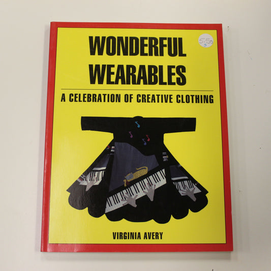 WONDERFUL WEARABLES A CELEBRATION OF CREATIVE CLOTHING