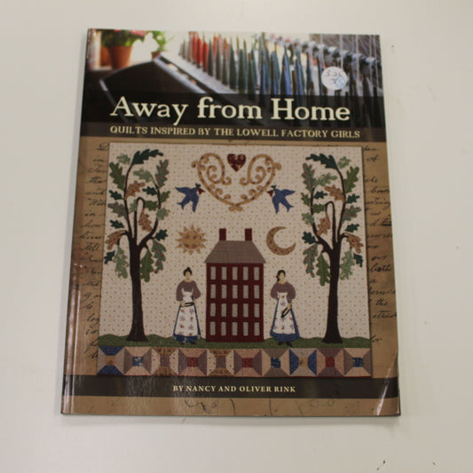 AWAY FROM HOME QUILTS INSPIRED BY THE LOWELL FACTORY GIRLS