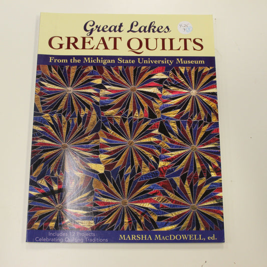 GREAT LAKES GREAT QUILTS FROM THE MICHIGAN STATE UNIVERSITY MUSEUM