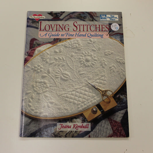 THE JOY OF QUILTING: LOVING STITCHES A GUIDE TO FINE HAND QUILTING